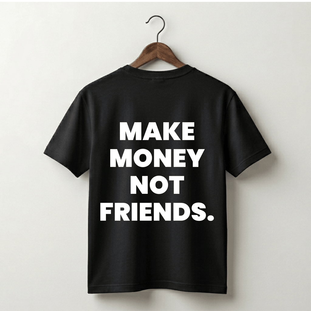 Make Money Not Friends Premium Tee