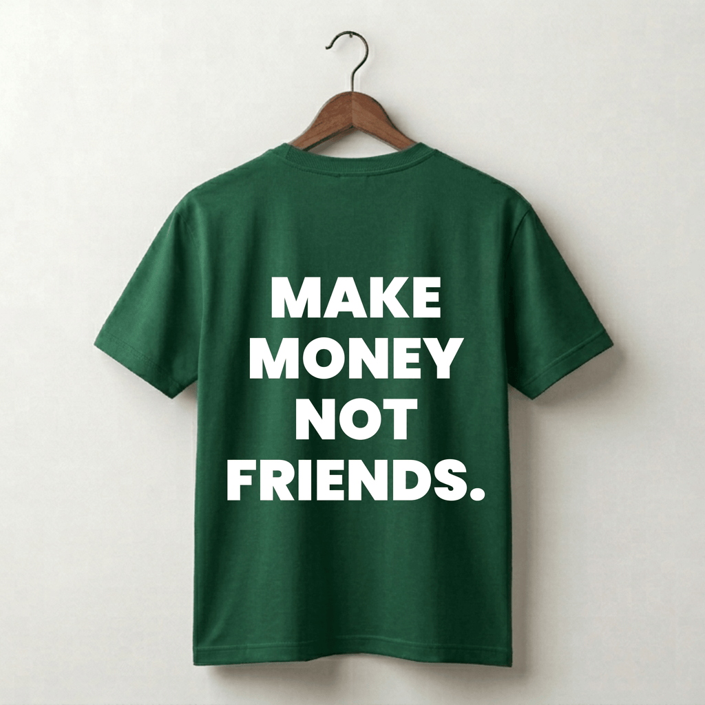 Make Money Not Friends Premium Tee
